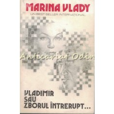Vladimir Sau Zborul Intrerupt - Marina Vlady