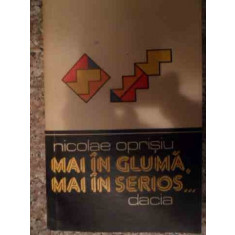 Mai In Gluma Mai In Serios... - Nicolae Oprisiu , 20009898