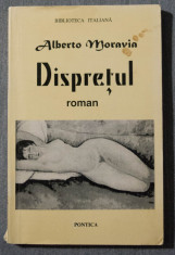 Alberto Moravia - Dispre?ul (traducere de ?tefania Mincu) foto