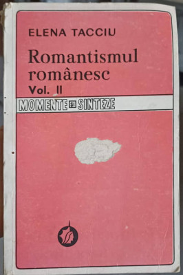 ROMANTISMUL ROMANESC. UN STUDIU AL ARHIETIPURILOR VOL.2-ELENA TACCIU foto