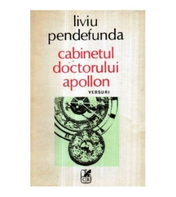 Liviu Pendefunda - Cabinetul doctorului Apollon - versuri - 121492 foto