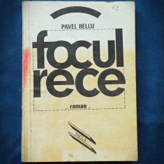 FOCUL RECE - PAVEL BELLU - ROMAN