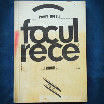 FOCUL RECE - PAVEL BELLU - ROMAN foto