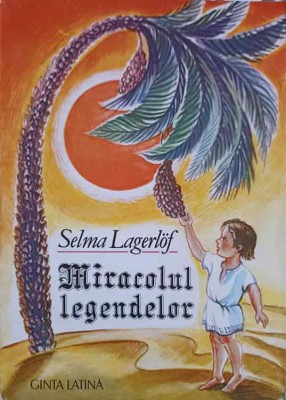 MIRACOLUL LEGENDELOR-SELMA LAGERLOF-251315 foto