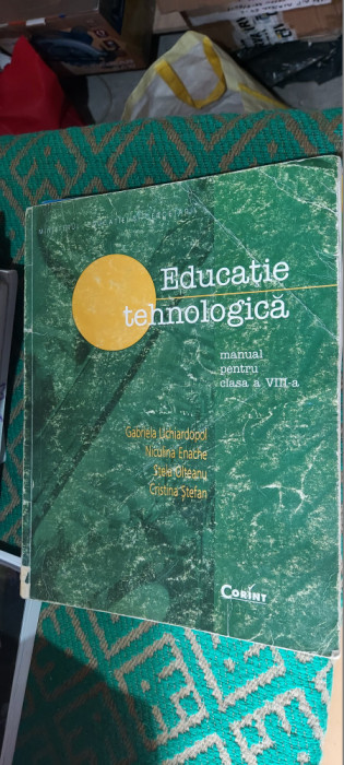 EDUCATIE TEHNOLOGICA CLASA A VIII A LICHIARDOPOL ENACHE OLTEANU STEFAN CORINT