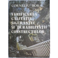 Verificarea calitatii, sigurantei si durabilitatilor constuctiilor &ndash; Corneliu Bob