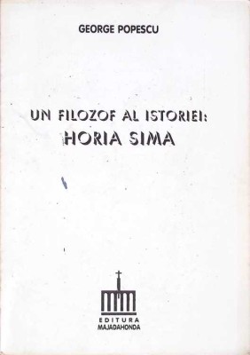 UN FILOZOF AL ISTORIEI HORIA SIMA-GEORGE POPESCU-274324 foto