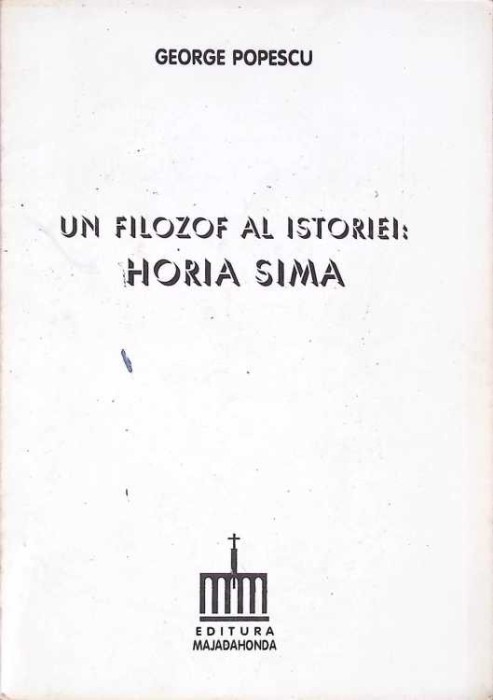 UN FILOZOF AL ISTORIEI HORIA SIMA-GEORGE POPESCU-274324