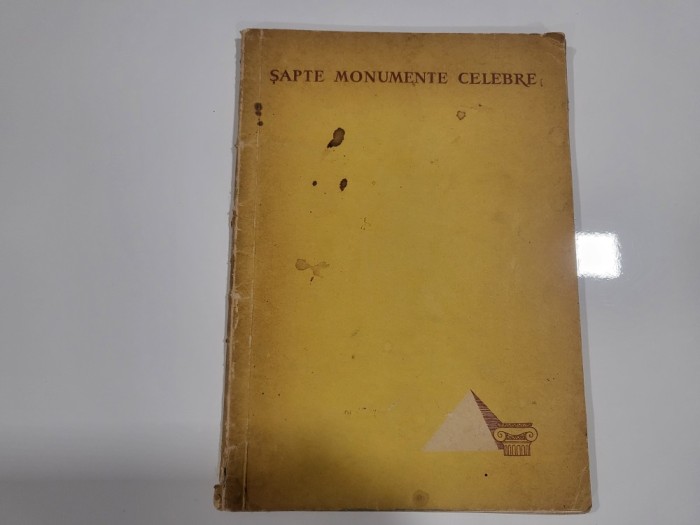 Sapte monumente celebre ale arhitecturii antice.&quot;Cele sapte minuni&quot; de Georgeta Chitulescu,Traian Chitulescu