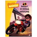 Disney Pixar. Incredibilii 2. Jocuri și activități. O nouă misiune