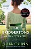 The Bridgertons: Happily Ever After - Julia Quinn