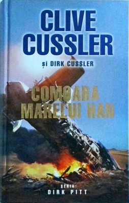 Clive Cussler, Dirk Cussler - Comoara marelui han. Seria Dirk Pitt foto