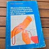 RECOLTAREA, CONSERVAREA SI TRANSFUZIA DE SINGE - VLAD APATEANU
