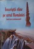 INSCRIPTII ELINE PE CERUL ROMANIEI (POETI GRECI CONTEMPORANI)-COLECTIV-245781
