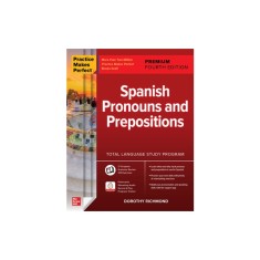 Practice Makes Perfect: Spanish Pronouns and Prepositions, Premium Fourth Edition