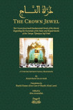 The Crown Jewel - DuratulTaj: The Crown Jewel and Fundamental Needs of the Murid, Regarding the Essentials of the Rules &amp; requirements of the Tariqa