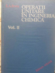 OPERATII UNITARE IN INGINERIA CHIMICA VOL.2 - E.A. BRATU foto