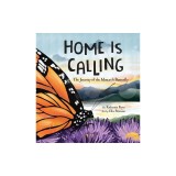 Home Is Calling: The Journey of the Monarch Butterfly