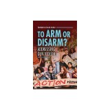 To Arm or Disarm?: Addressing Gun Violence