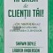 Ai grija de clientii tai! 10 metode eficiente pentru fidelizarea clientilor - 2016 - Shawn Doyle (AD163)
