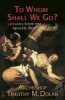 To Whom Shall We Go?: Lessons from the Apostle Peter