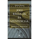 Jogi regul&aacute;k &eacute;s szentenci&aacute;k latinul &eacute;s magyarul - N&oacute;t&aacute;ri Tam&aacute;s
