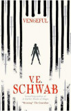 Vengeful. Villains #2 - V. E. Schwab, V.E. Schwab