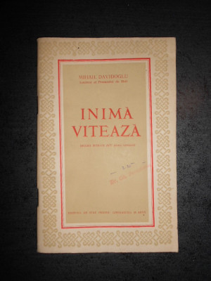 MIHAIL DAVIDOGLU - INIMA VITEAZA (teatru, 1954) foto