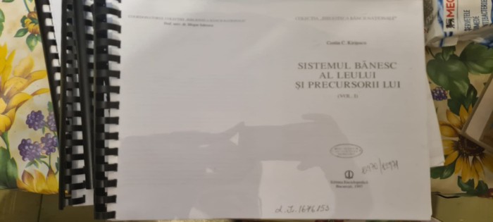 SISTEMUL BANESC AL LEULUI SI PRECURSORII LUI COSTIN C. KIRITESCU vol. I-III