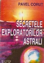 Secretele exploratorilor astrali