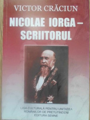 NICOLAE IORGA - SCRIITORUL-VICTOR CRACIUN foto