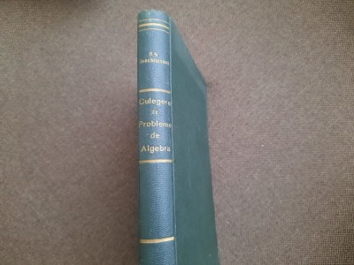 A. G. Ioachimescu - Culegere de probleme de algebra 1926 LEGATA DE LUX foto