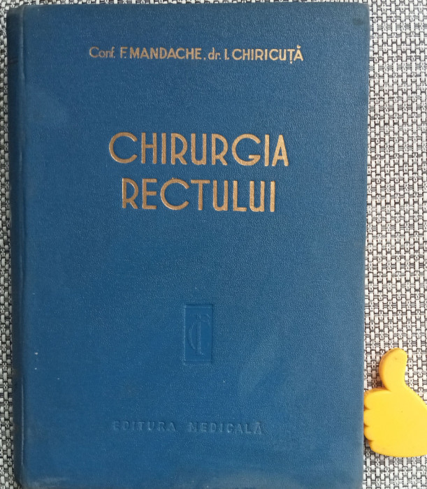Chirurgia rectului - F. Mandache I. Chiricuta 1957