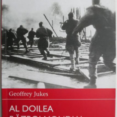 Al Doilea Razboi Mondial. Frontul de Est 1941-1945 – Geoffrey Jukes