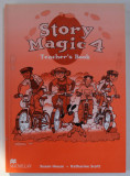 STORY MAGIC 4 , TEACHER&#039;S BOOK by SUSAN HOUSE and KATHARINE SCOTT , 2003