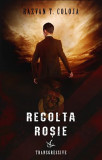 Recolta rosie | Razvan T. Coloja, 2019, Crux Publishing