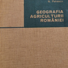 Geografia Agriculturii Romaniei - Al. Radulescu, I. Velcea, N. Petrescu ,559812