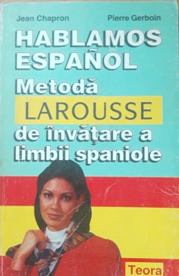 METODA LAROUSSE DE INVATARE A LIMBII SPANIOLE - JEAN CHAPRON foto