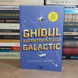DOUGLAS ADAMS - GHIDUL AUTOSTOPISTULUI GALACTIC , 2023 *