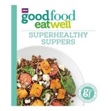 Good Food: Superhealthy Suppers