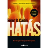 Hat&aacute;s - Bőv&iacute;tett, &aacute;tdolgozott kiad&aacute;s - A befoly&aacute;sol&aacute;s pszichol&oacute;gi&aacute;ja - Robert B. Cialdini