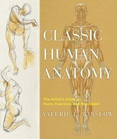 Classic Human Anatomy: The Artist&amp;#039;s Guide to Form, Function, and Movement foto