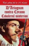D&#039;Artagnan contra Cyrano - Cavalerul Mystere, Paul Feval fiul &amp; M. Lassez - Carte Aventura