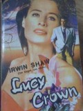 Lucy Crown - Irwin Shaw, Roman de Dragoste, Editura Comentator 1992, 368 pagini, Coperta Necartonata