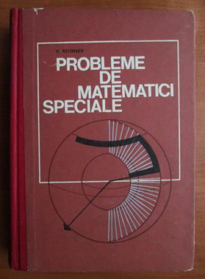 V. Rudner - Probleme de matematici speciale foto