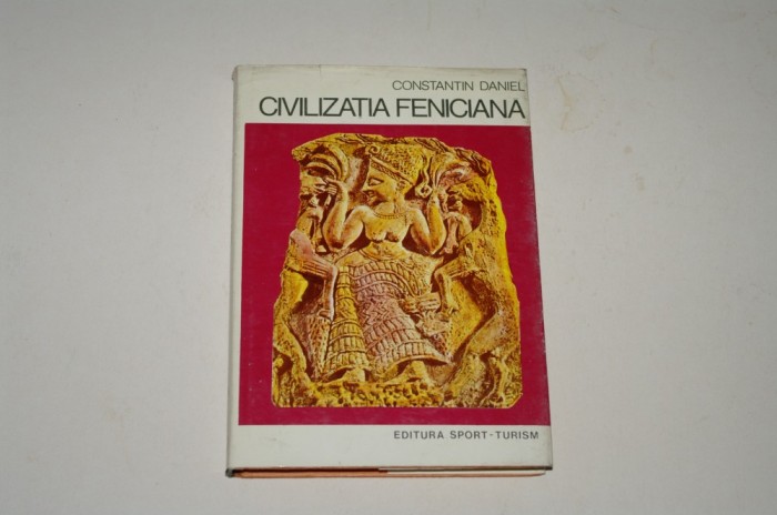 Civilizatia feniciana - Constantin Daniel