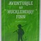 AVENTURILE LUI HUCKLEBERRY FINN de MARK TWAIN , text adaptat si scurtat , 2024