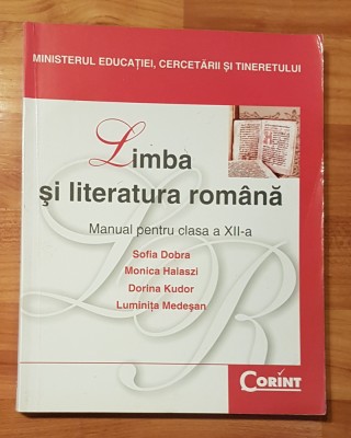 Limba si Literatura Romana, Manual Clasa a XII a de&amp;nbsp;Sofia Dobra, Monica Halaszi foto