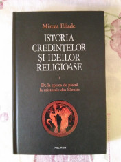 Istoria credintelor si ideilor religioase (Volum I) - Mircea Eliade foto
