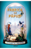 Fabrica de papusi - Elizabeth Macneal